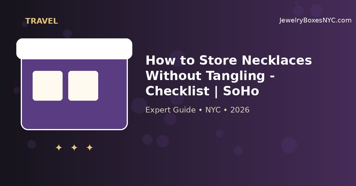 How to Store Necklaces Without Tangling - Checklist | SoHo