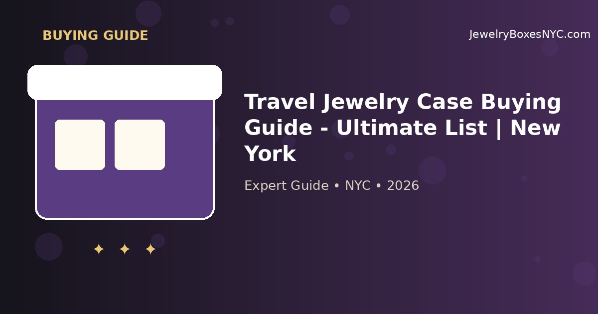 Travel Jewelry Case Buying Guide - Ultimate List | New York