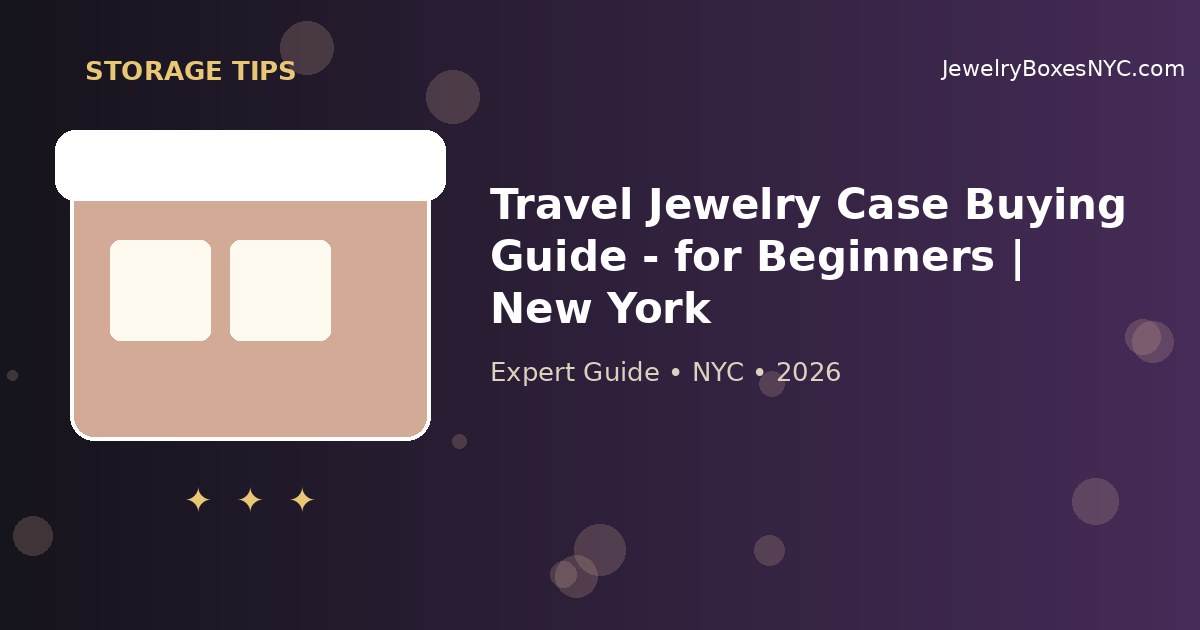 Travel Jewelry Case Buying Guide - for Beginners | New York