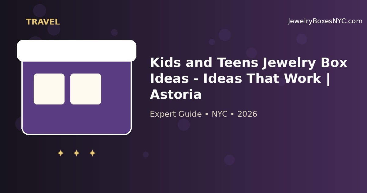 Kids and Teens Jewelry Box Ideas - Ideas That Work | Astoria