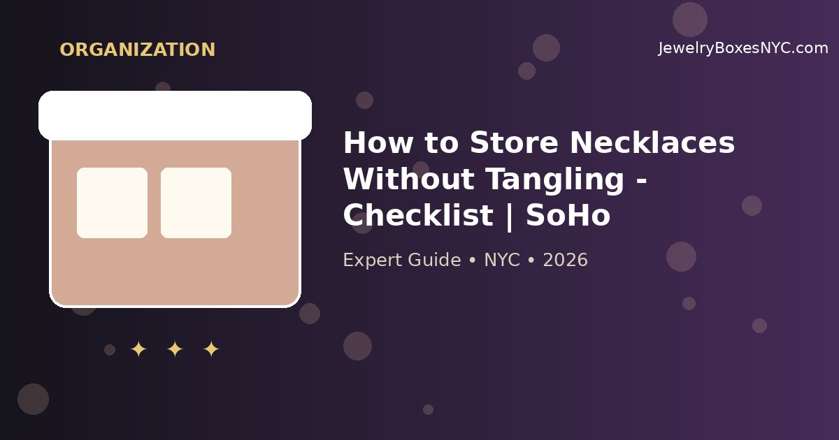 How to Store Necklaces Without Tangling - Checklist | SoHo