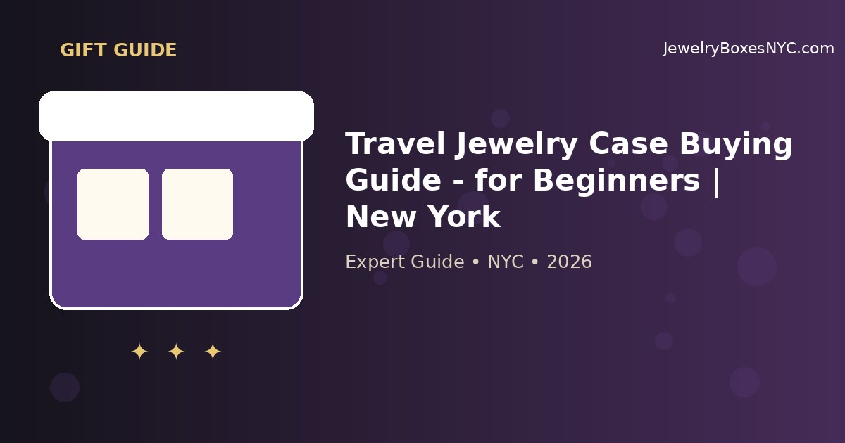 Travel Jewelry Case Buying Guide - for Beginners | New York