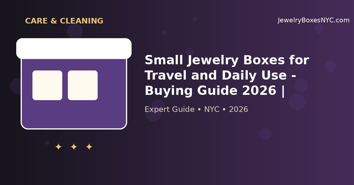 Small Jewelry Boxes for Travel and Daily Use - Buying Guide 2026 | Manhattan