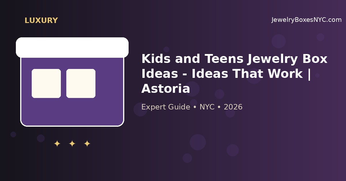 Kids and Teens Jewelry Box Ideas - Ideas That Work | Astoria