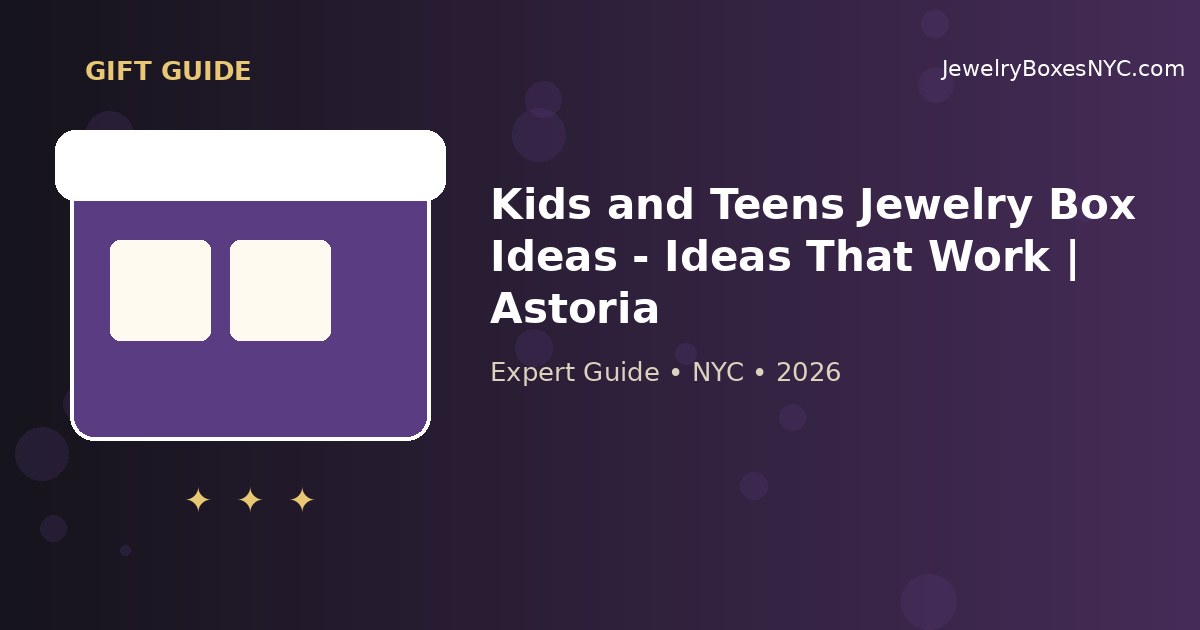 Kids and Teens Jewelry Box Ideas - Ideas That Work | Astoria