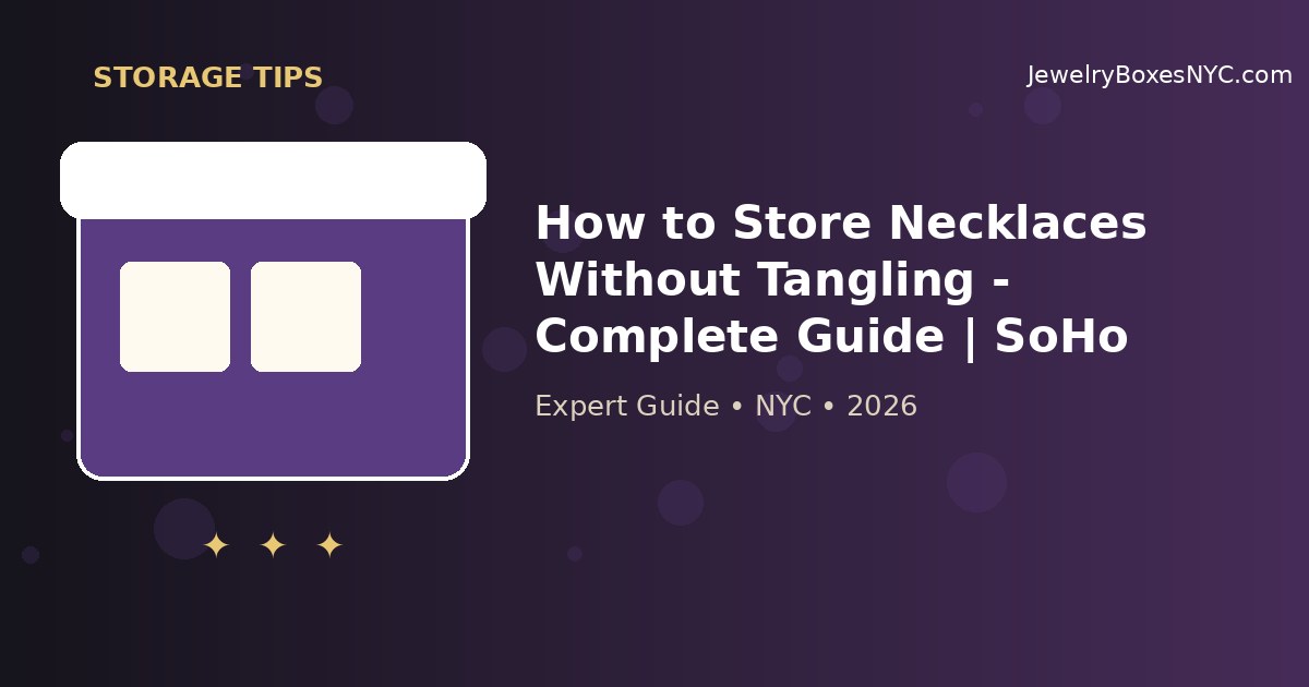 How to Store Necklaces Without Tangling - Complete Guide | SoHo