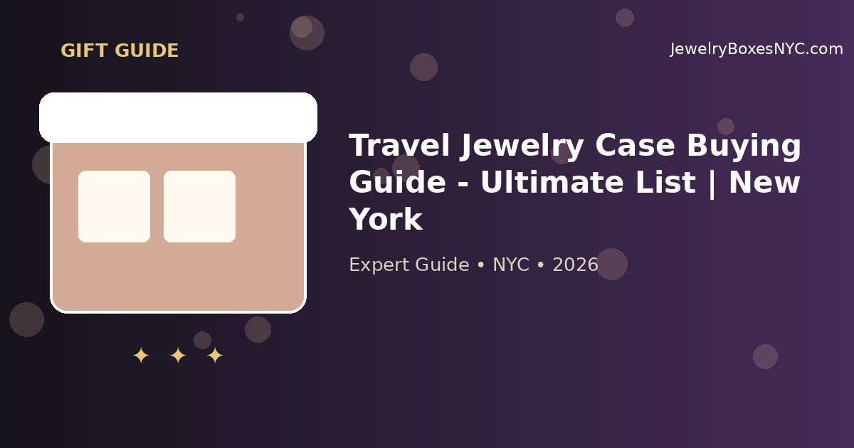 Travel Jewelry Case Buying Guide - Ultimate List | New York